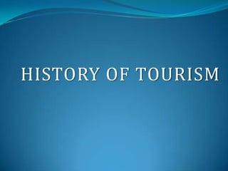 HISTORY OF TOURISM 