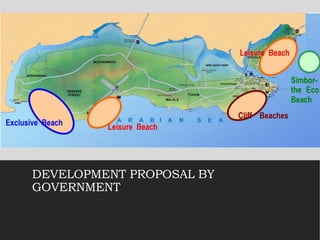 DEVELOPMENT PROPOSAL BY
GOVERNMENT
 