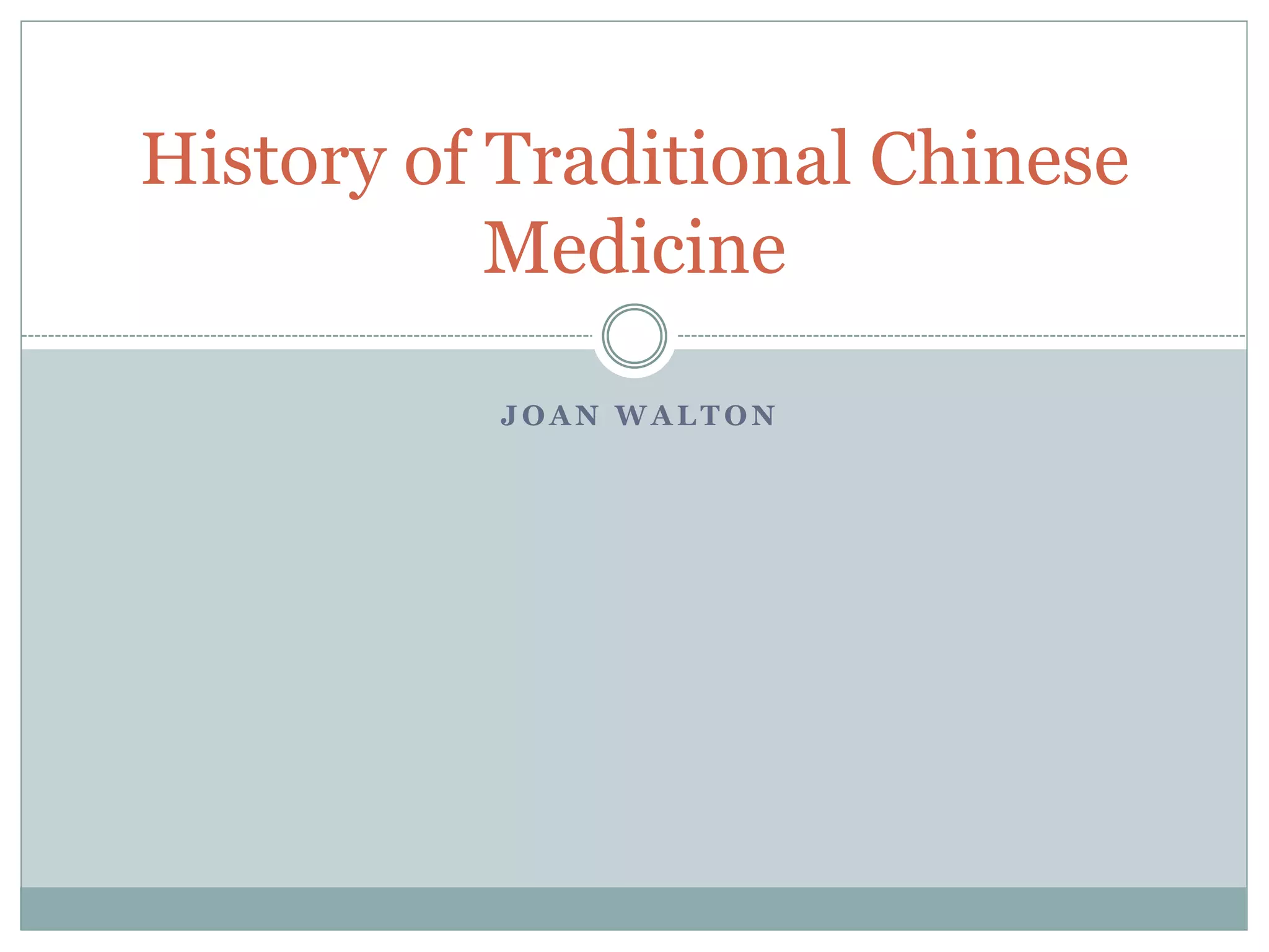 History of traditional chinese medicine powerpoint | PPTX