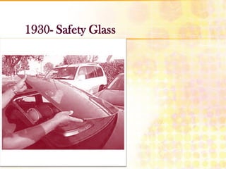1930- Safety Glass
 