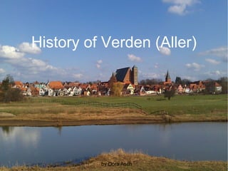 History of Verden (Aller)




          by Dora Asch
 