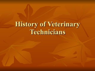 History of Veterinary Technicians 