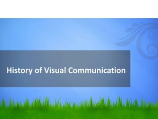 History of Visual Communication | Guide to Visual Communication by ...