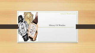 Amazon Watch Center




History Of Watches
 