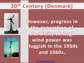 20 th Century (Denmark)




         www.Globalidiots.com
 