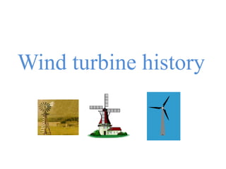 Wind turbine history
 