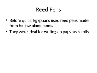 Writing Reed History_of_Writing_and_Writing_Tools.pptx
