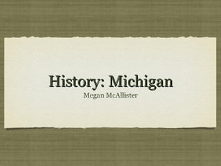 History: Michigan ,[object Object]