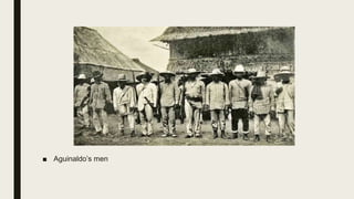 ■ Aguinaldo’s men
 