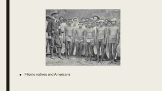 ■ Filipino natives and Americans
 