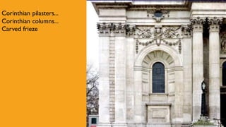 Corinthian pilasters...
Corinthian columns...
Carved frieze
 