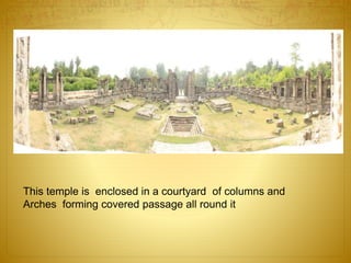 This temple is enclosed in a courtyard of columns and
Arches forming covered passage all round it
 