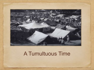 A Tumultuous Time
 
