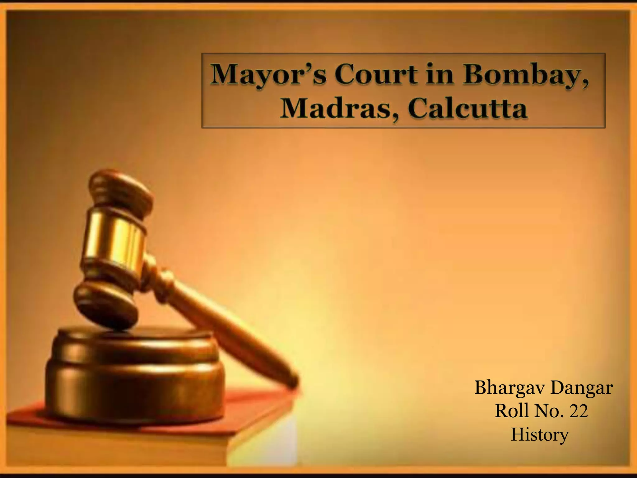 Mayor's Court in Bombay, Madras, & Calcutta PPT