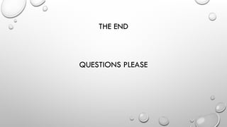 THE END
QUESTIONS PLEASE
 