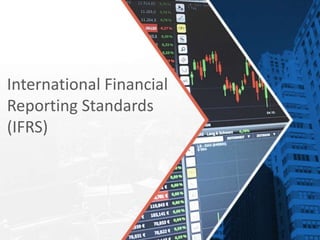 International Financial
Reporting Standards
(IFRS)
 