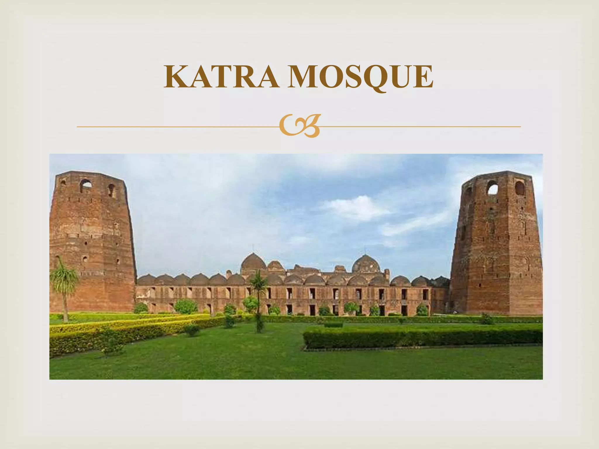 
KATRA MOSQUE
 