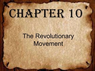 Chapter 10
The Revolutionary
Movement

 