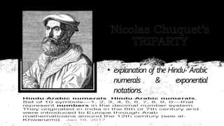• explanation of the Hindu- Arabic
numerals & exponential
notations.
 