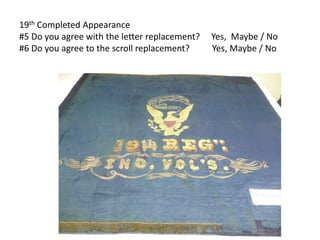 19th Completed Appearance
#5 Do you agree with the letter replacement? Yes, Maybe / No
#6 Do you agree to the scroll replacement? Yes, Maybe / No
 