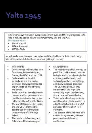 He suspected that the west had been encouraging the Hitler in the 1930s  to destroy the USSR 