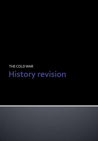 History revision  THE COLD WAR 