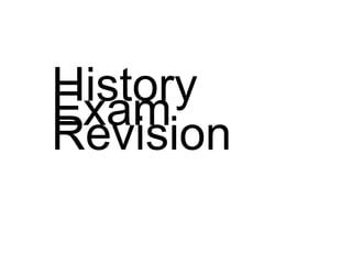 History
Exam
Revision
 