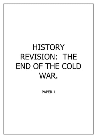 HISTORY
 REVISION: THE
END OF THE COLD
     WAR.
     PAPER 1
 