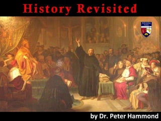 History Revisited
by Dr. Peter Hammond
 