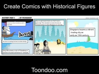Toondoo.com
Create Comics with Historical Figures
 