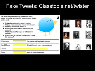 Fake Tweets: Classtools.net/twister
 