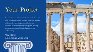 Your Project
YEAR: 2022
ROLE: WRITE YOUR ROLE
Presentations are communication tools that can be
used as demonstrations, lectures, speeches, reports,
and more. It is mostly presented before an
audience. It serves a variety of purposes, making
presentations powerful tools for convincing
and teaching.
 