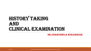 History taking and Clinical Examination Introduction.