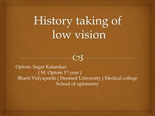 Optom. Sagar Kalamkar
( M. Optom 1st year )
Bharti Vidyapeeth ( Deemed University ) Medical college
School of optometry
 