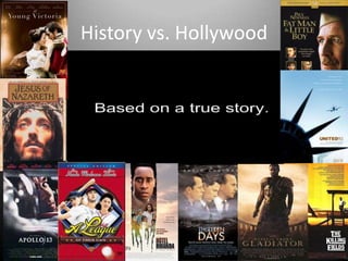 History vs. Hollywood
 