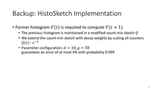 HistoSketch: Fast Similarity-Preserving Sketching of Streaming Histograms with Concept Drift Slide 18
