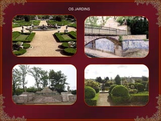 OS JARDINS 