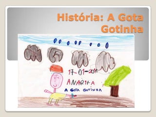 História: A Gota Gotinha 