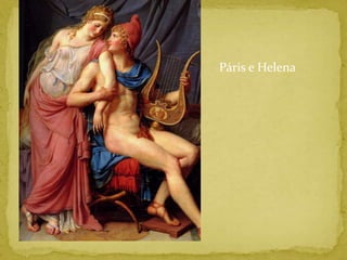                                                             Páris e Helena 