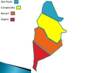 São Paulo
Carapicuíba
Barueri
Itapevi
 