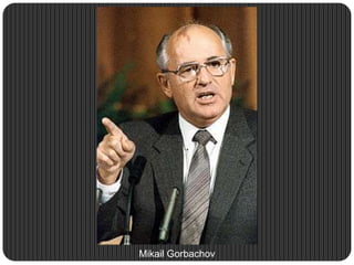 Mikail Gorbachov
 