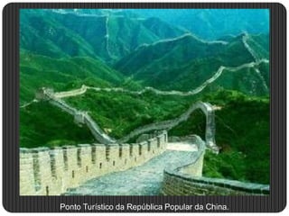 Ponto Turístico da República Popular da China.
 