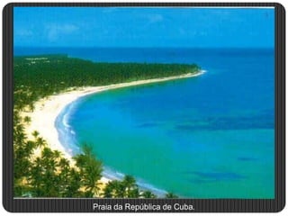 Praia da República de Cuba.
 