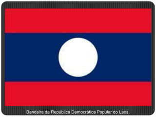 Bandeira da República Democrática Popular do Laos.
 