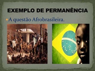 A questão Afrobrasileira.
 