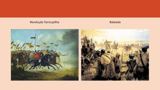 Revolução Farroupilha. Balaiada