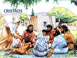 CRISTÃOS
 