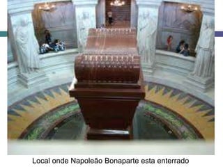 Local onde Napoleão Bonaparte esta enterrado
 
