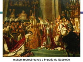 Imagem representando o Império de Napoleão
 
