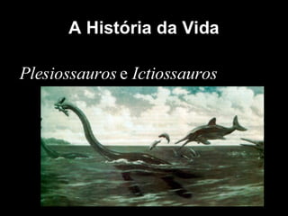 História da Terra e da Vida
